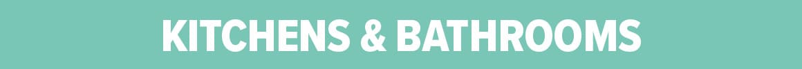 Kitchens & Bathrooms
