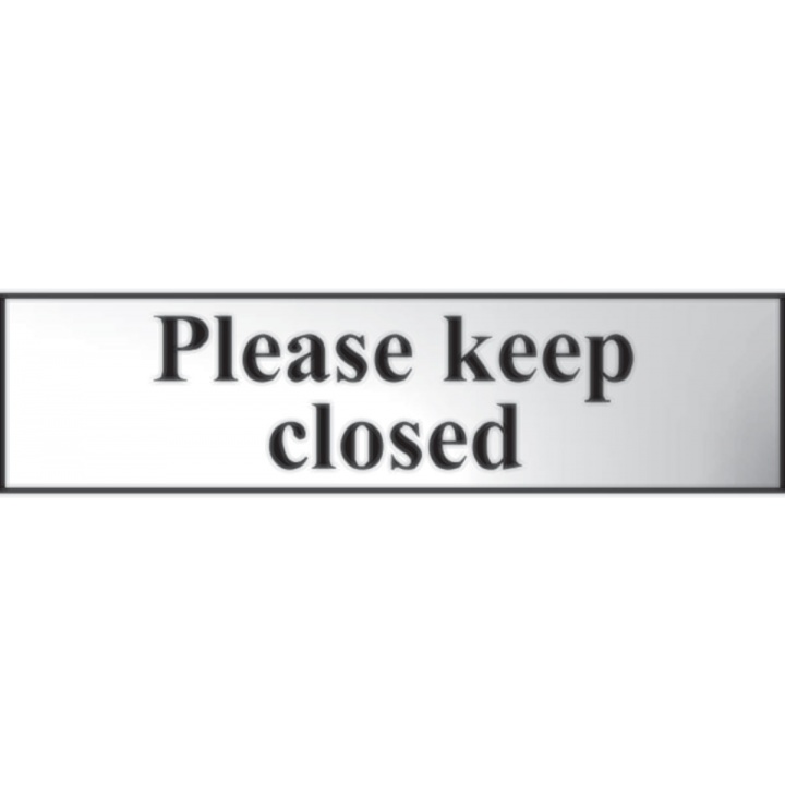 Please Keep Closed Sign Chrome 200 x 50mm