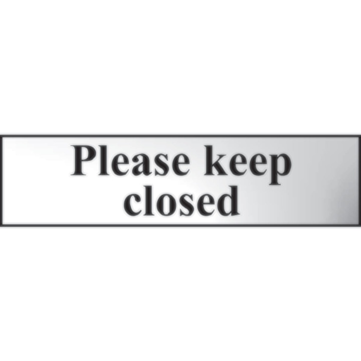 Please Keep Closed Sign Chrome 200 x 50mm