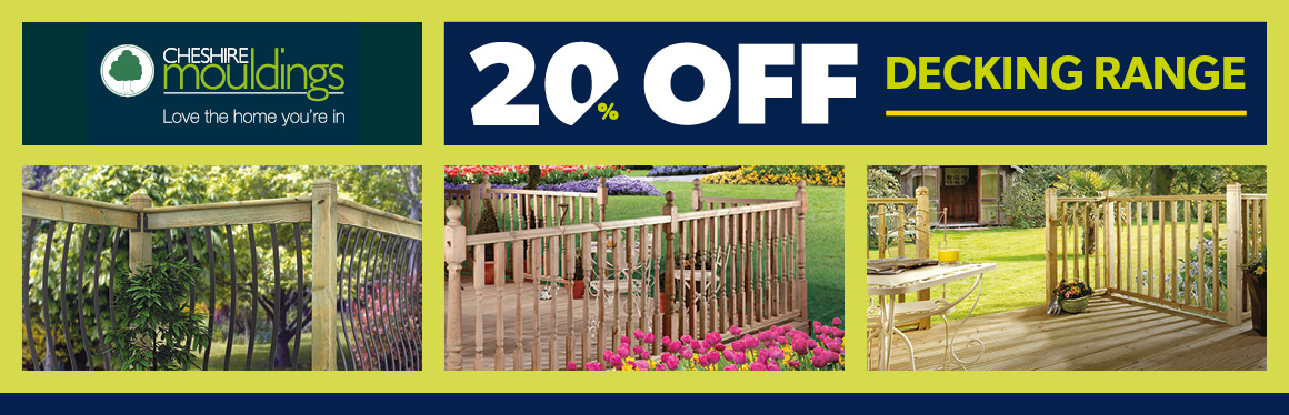 Cheshire Mouldings, 20% off decking range