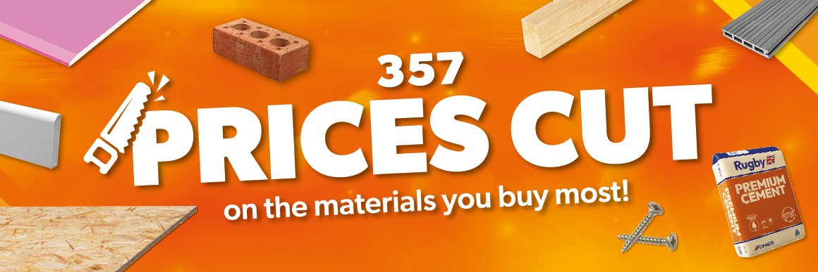 357 Prices Cut on the Materials You Buy Most!