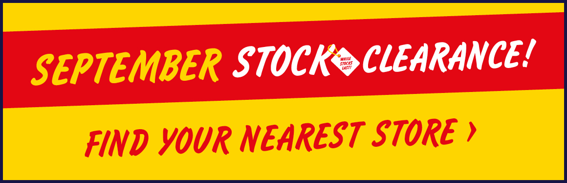 September Stock Clearance - Find your nearest store