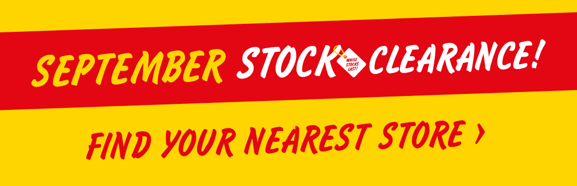 September Stock Clearance - Find your nearest store